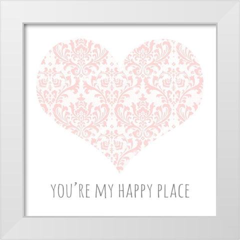 Youre My Happy Place White Modern Wood Framed Art Print by Medley, Elizabeth