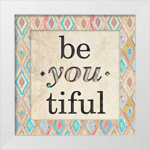 Be You Tiful White Modern Wood Framed Art Print by Biscardi, Nicholas