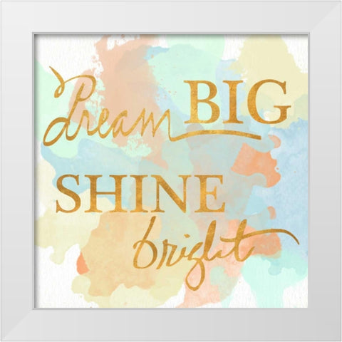 Dream Big and Work Hard Watercolor I White Modern Wood Framed Art Print by Studio, Sd Graphics