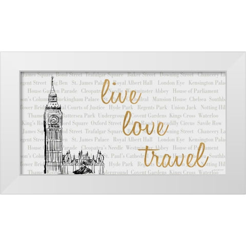 Live, Love, Travel White Modern Wood Framed Art Print by Biscardi, Nicholas