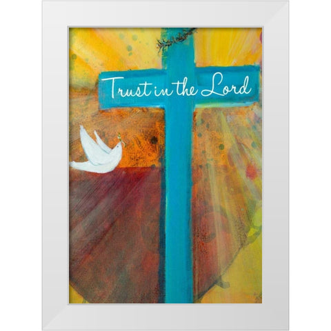 Trust in the Lord White Modern Wood Framed Art Print by Maria, Robin