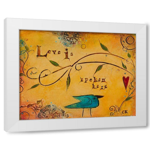 Love is Spoken Here White Modern Wood Framed Art Print by Kinnison, Carolyn