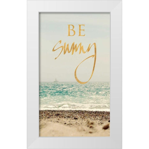 Be Sunny Beach White Modern Wood Framed Art Print by Gardner, Sarah