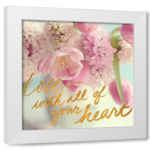 Love With All Your Heart White Modern Wood Framed Art Print by Gardner, Sarah