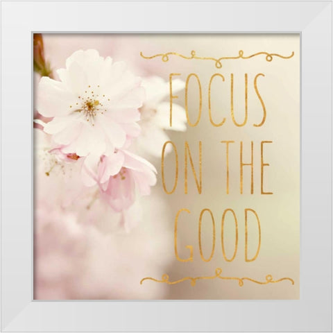 Focus on the Good White Modern Wood Framed Art Print by Gardner, Sarah