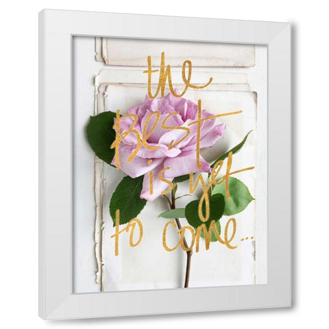 The Best is Yet to Come White Modern Wood Framed Art Print by Gardner, Sarah