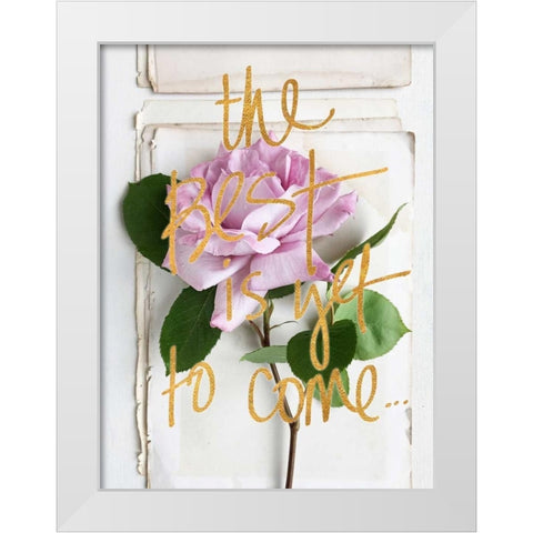 The Best is Yet to Come White Modern Wood Framed Art Print by Gardner, Sarah
