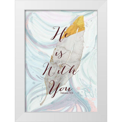 He is with You White Modern Wood Framed Art Print by James, Nola
