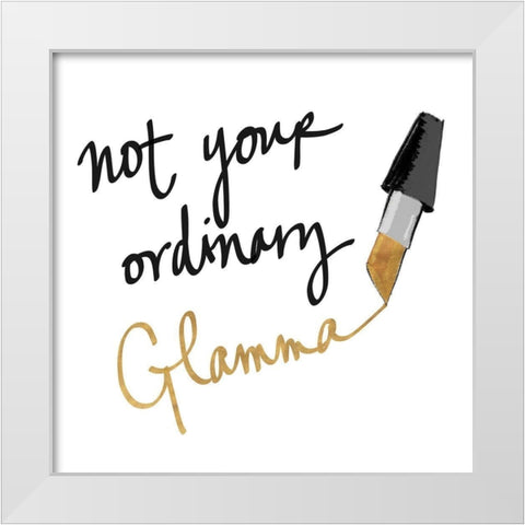 Not Your Ordinary Glamma White Modern Wood Framed Art Print by SD Graphics Studio