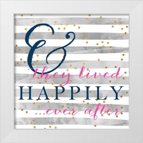 Happily Ever After White Modern Wood Framed Art Print by SD Graphics Studio