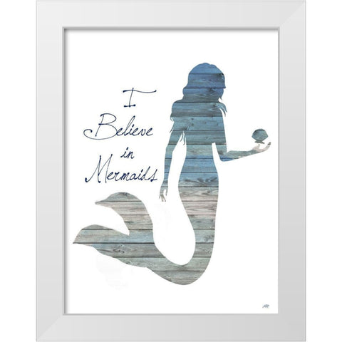 I Believe in Mermaids White Modern Wood Framed Art Print by DeRice, Julie