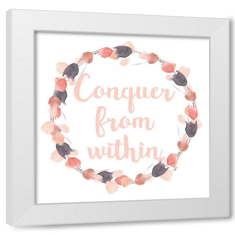 Conquer from Within White Modern Wood Framed Art Print by James, Nola