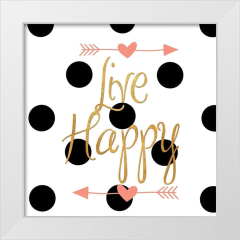 Live Happy White Modern Wood Framed Art Print by SD Graphics Studio