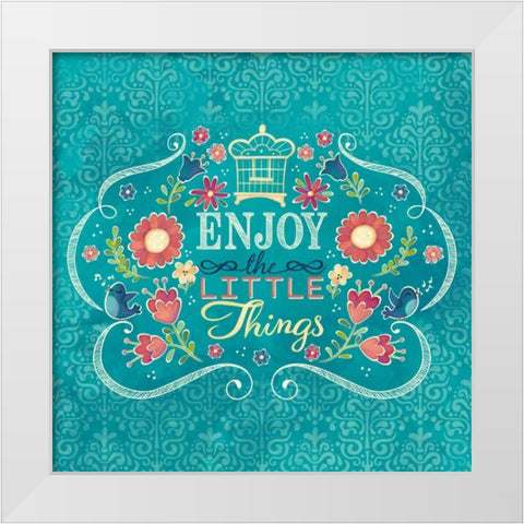 Enjoy the Little Things I White Modern Wood Framed Art Print by Josefina