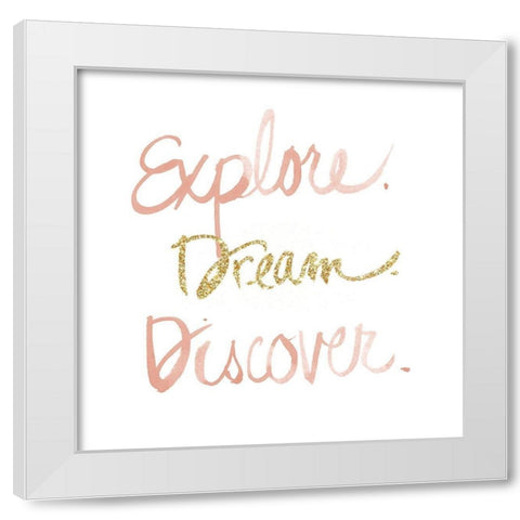 Explore Dream Discover White Modern Wood Framed Art Print by SD Graphics Studio
