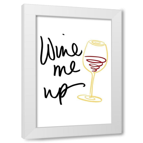 Wine Me Up White Modern Wood Framed Art Print by SD Graphics Studio