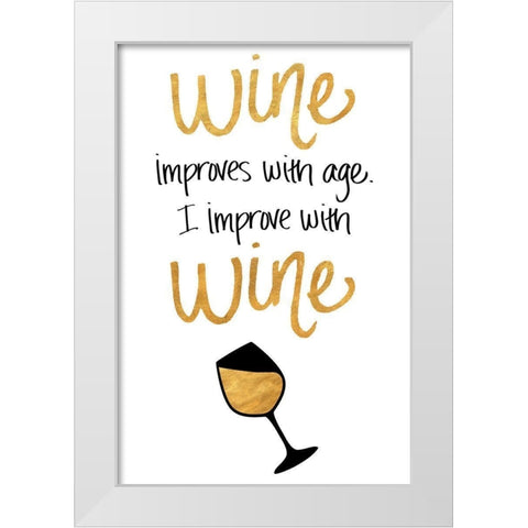 I Improve with Wine White Modern Wood Framed Art Print by SD Graphics Studio