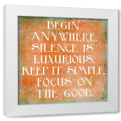 Focus On The Good White Modern Wood Framed Art Print by SD Graphics Studio