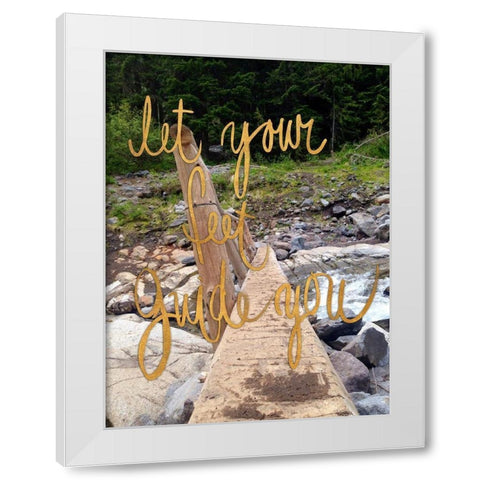 Let Your Feet Guide You White Modern Wood Framed Art Print by Wilson, Kali