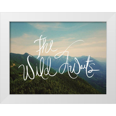 The Wild Awaits White Modern Wood Framed Art Print by Wilson, Kali