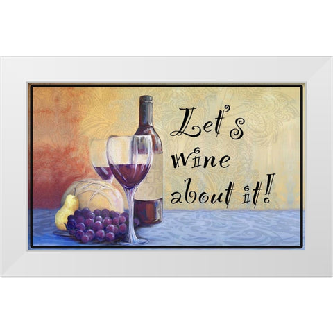Lets Wine about it! White Modern Wood Framed Art Print by Diannart