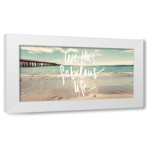 Live this Fabulous Life White Modern Wood Framed Art Print by Stewart, Wil
