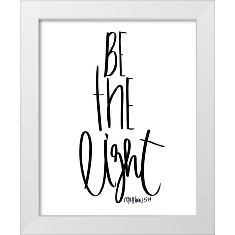 Be the Light White Modern Wood Framed Art Print by SD Studios