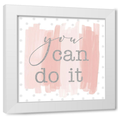 You Can Do It White Modern Wood Framed Art Print by SD Graphics Studio