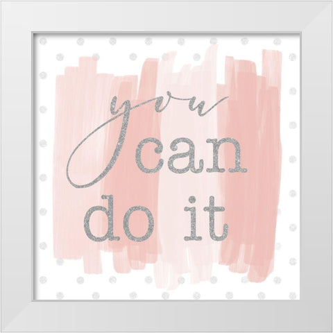 You Can Do It White Modern Wood Framed Art Print by SD Graphics Studio