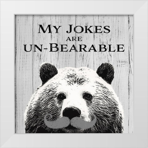 My Jokes Are Un-Bearable White Modern Wood Framed Art Print by SD Graphics Studio