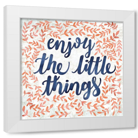 Enjoy the Little Things White Modern Wood Framed Art Print by SD Graphics Studio