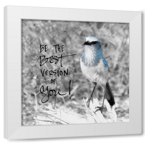 Best Version of You White Modern Wood Framed Art Print by ODell, Debbie