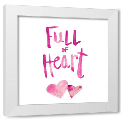Full of Heart White Modern Wood Framed Art Print by Bryant, Susan