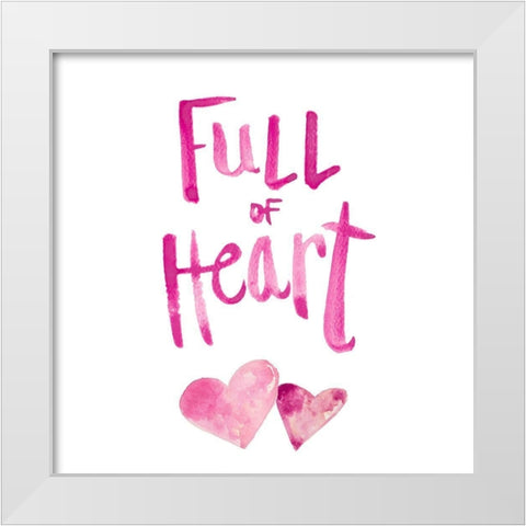 Full of Heart White Modern Wood Framed Art Print by Bryant, Susan