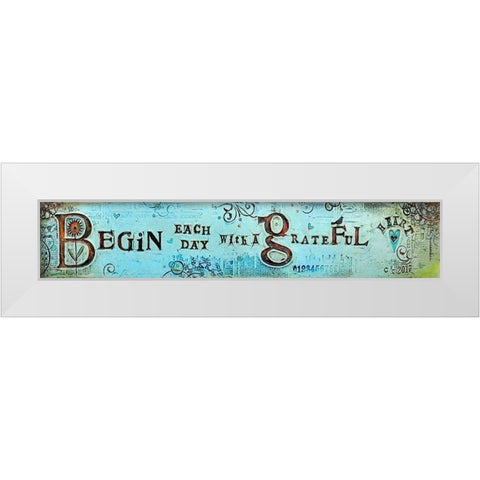 Begin Each Day White Modern Wood Framed Art Print by Kinnison, Carolyn