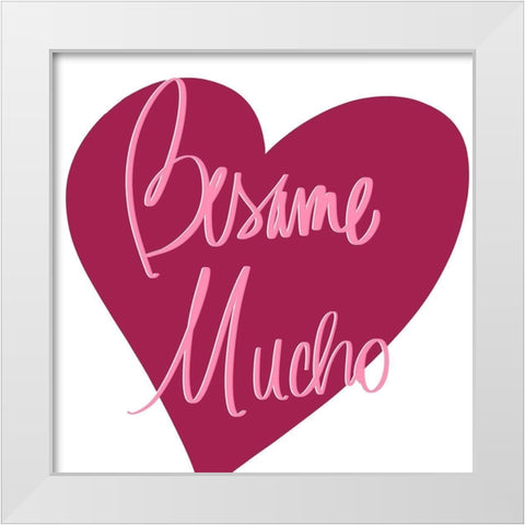 Besame Mucho White Modern Wood Framed Art Print by SD Graphics Studio
