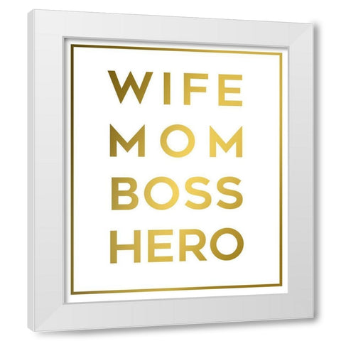 Boss Mom White Modern Wood Framed Art Print by Quach, Anna
