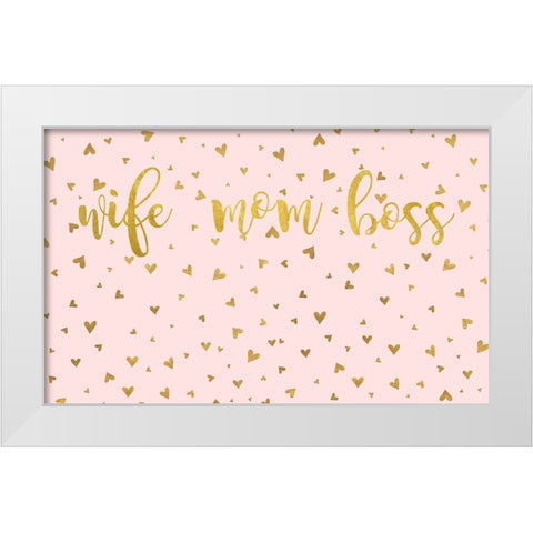 Wife Mom Boss White Modern Wood Framed Art Print by Quach, Anna