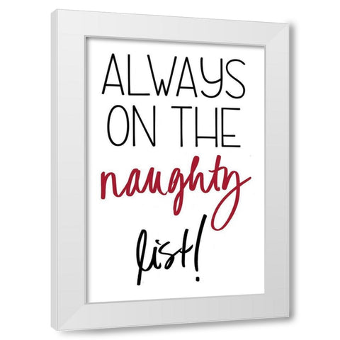 Always on the Naughty List White Modern Wood Framed Art Print by SD Graphics Studio