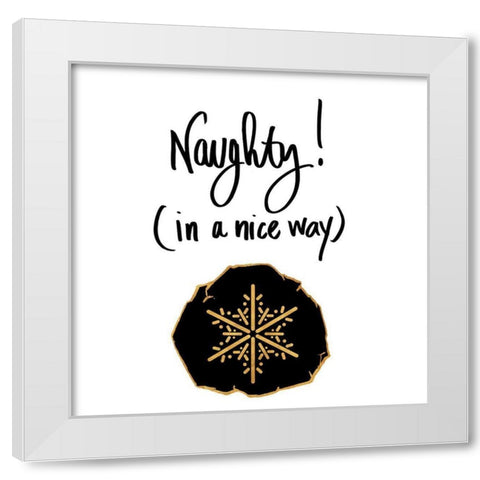 Naughty In A Nice way White Modern Wood Framed Art Print by SD Graphics Studio