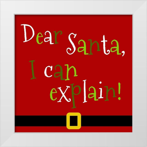 Dear Santa, I Can Explain White Modern Wood Framed Art Print by Quach, Anna