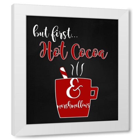 But First Hot Cocoa White Modern Wood Framed Art Print by Quach, Anna