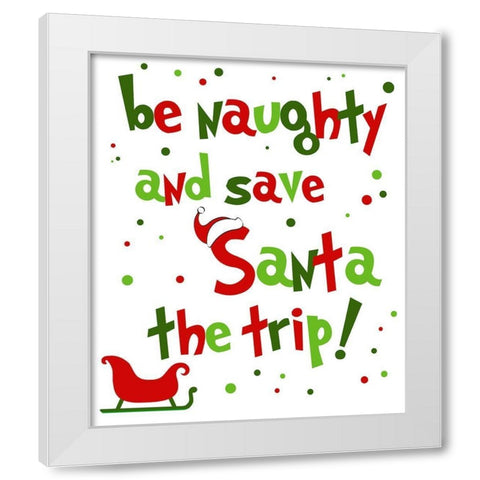 Be Naughty White Modern Wood Framed Art Print by Quach, Anna