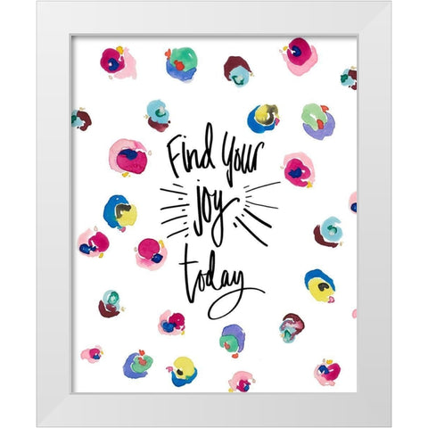 Find Your Joy White Modern Wood Framed Art Print by James, Nola