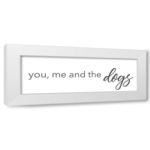 You Me And The Dogs White Modern Wood Framed Art Print by SD Graphics Studio