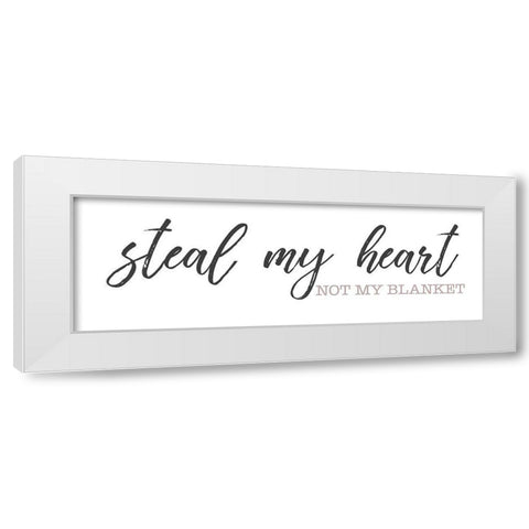 Still My Heart Not My Blanket White Modern Wood Framed Art Print by SD Graphics Studio