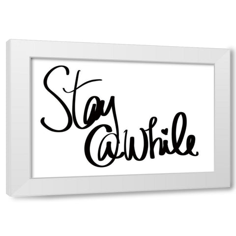Stay Awhile White Modern Wood Framed Art Print by SD Graphics Studio