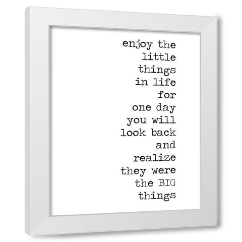 Enjoy the Little Things White Modern Wood Framed Art Print by Quach, Anna