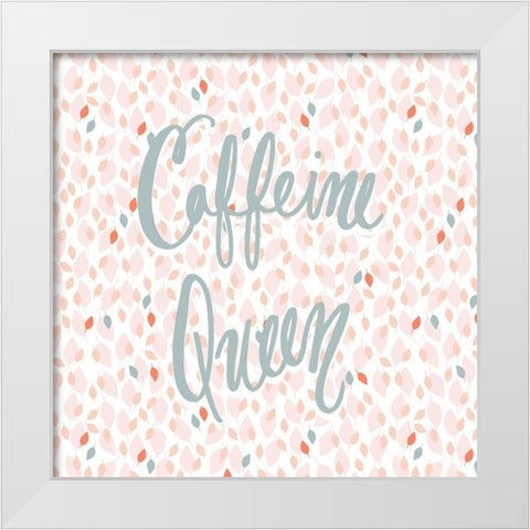 Caffeine Queen on Confetti White Modern Wood Framed Art Print by Gardner, Sarah