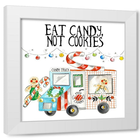 Eat Candy Not Cookies White Modern Wood Framed Art Print by Del Sol, Ani